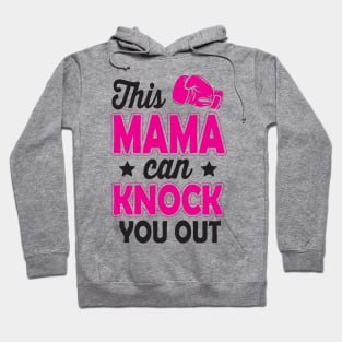 This mama can knock you out Hoodie